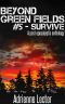 Beyond Green Fields | Book 5 | Survive [A Post-Apocalyptic Anthology]